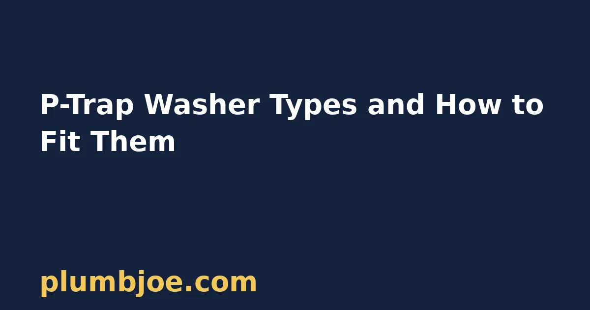 P Trap Washer Types