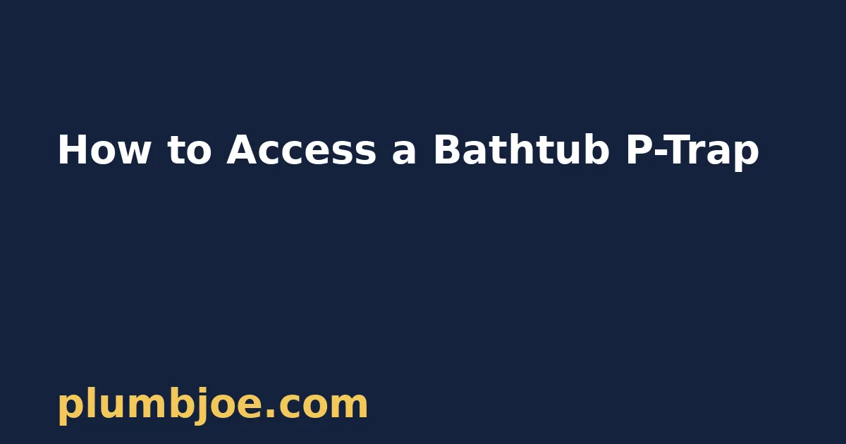 Tub P Trap Access